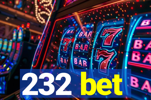 232 bet